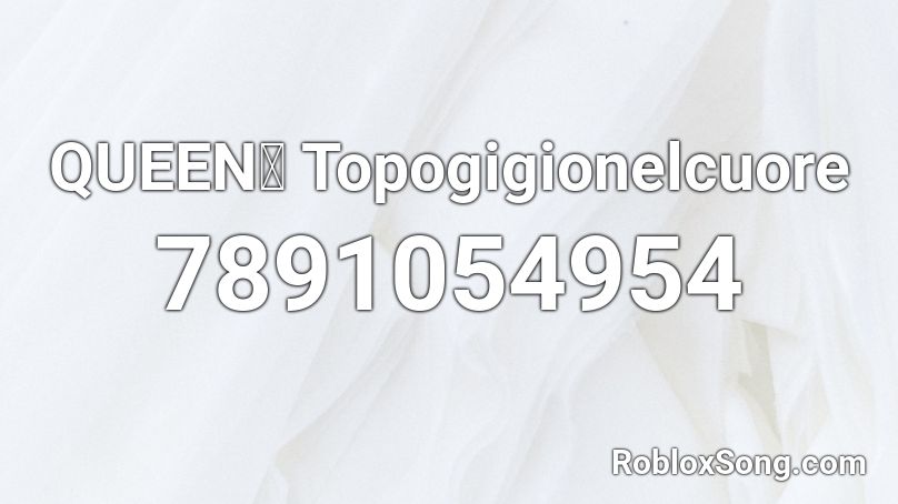  QUEEN🦋 Topogigionelcuore Roblox ID
