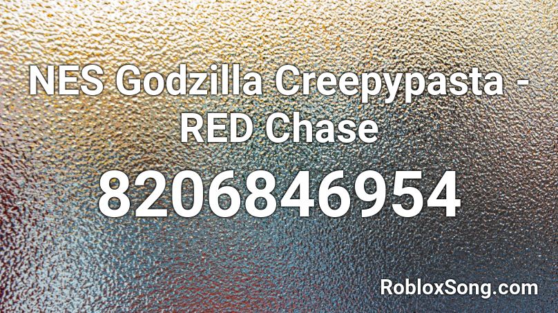 NES Godzilla Creepypasta - RED Chase Roblox ID