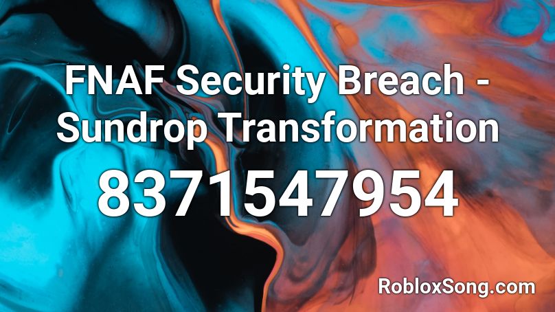 FNAF Security Breach - Sundrop Transformation Roblox ID