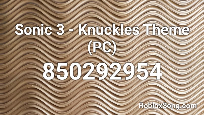 Sonic 3 Knuckles Theme Pc Roblox Id Roblox Music Codes - roblox music ids knuckles remix