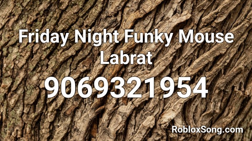 Friday Night Funky Mouse Labrat Roblox ID
