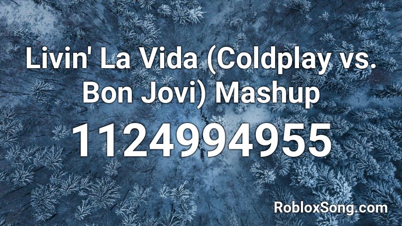 Livin' La Vida (Coldplay vs. Bon Jovi) Mashup Roblox ID