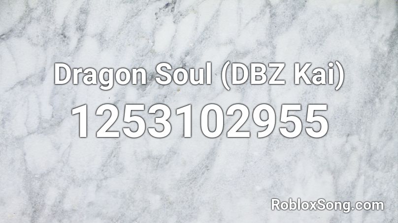 Dragon Soul (DBZ Kai) Roblox ID