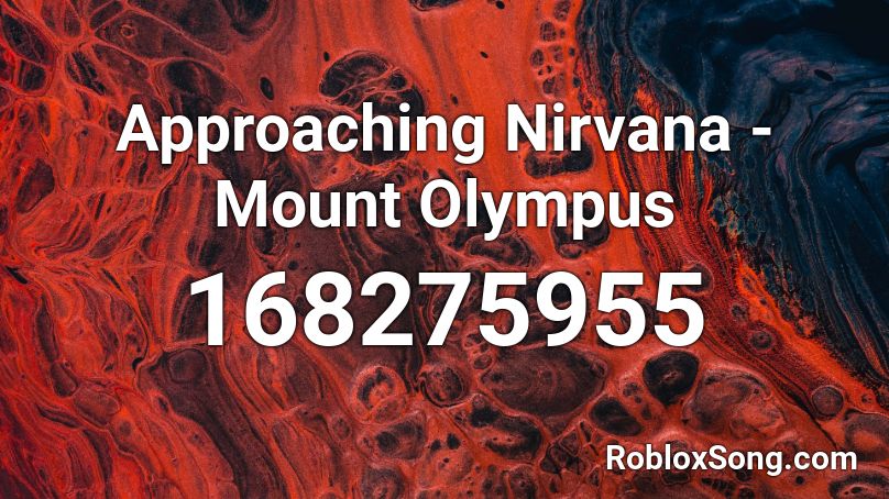 Approaching Nirvana - Mount Olympus Roblox ID