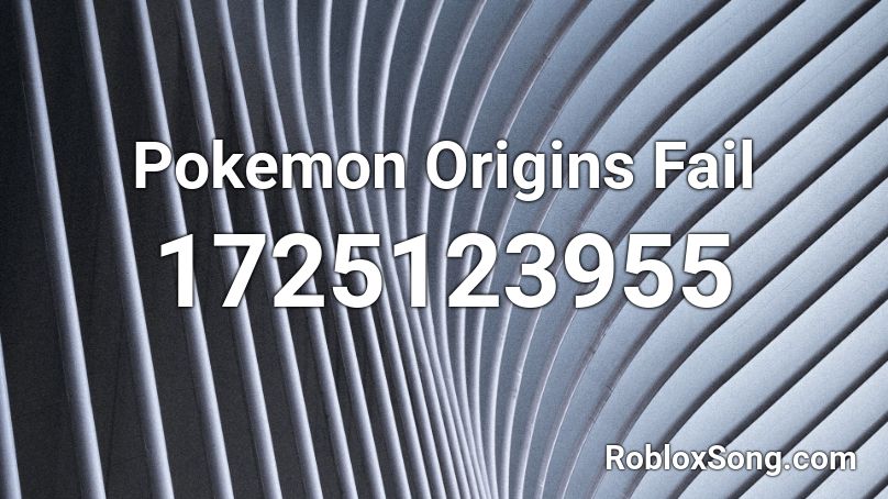 Pokemon Origins Fail Roblox ID