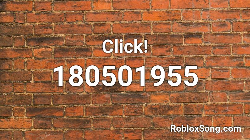 Click! Roblox ID