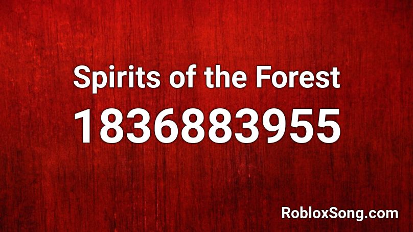 Spirits of the Forest Roblox ID