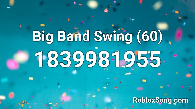Big Band Swing (60) Roblox ID