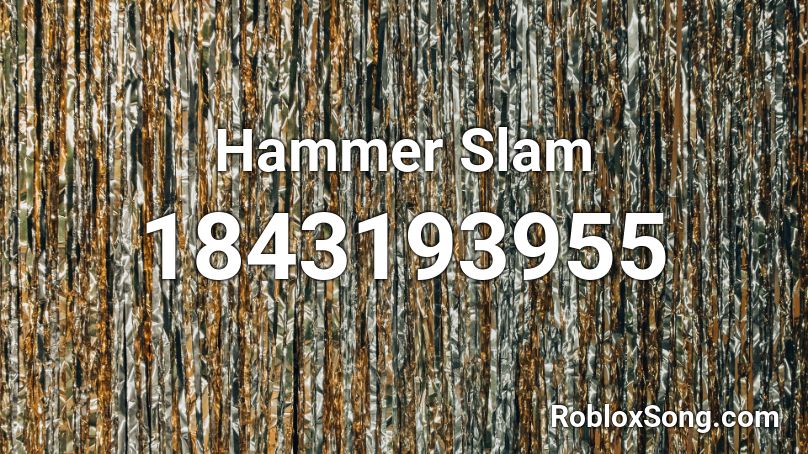 Hammer Slam Roblox ID