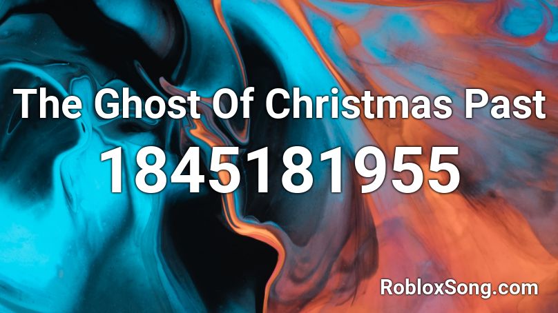 The Ghost Of Christmas Past Roblox ID