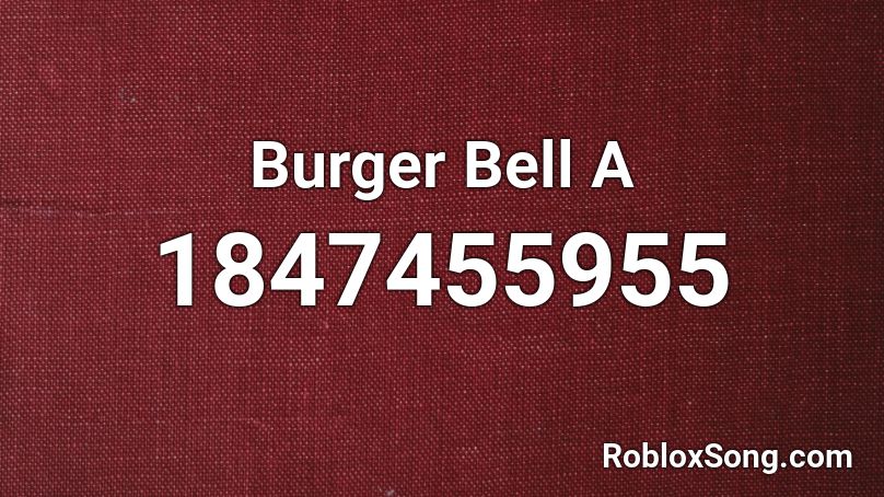 Burger Bell A Roblox ID