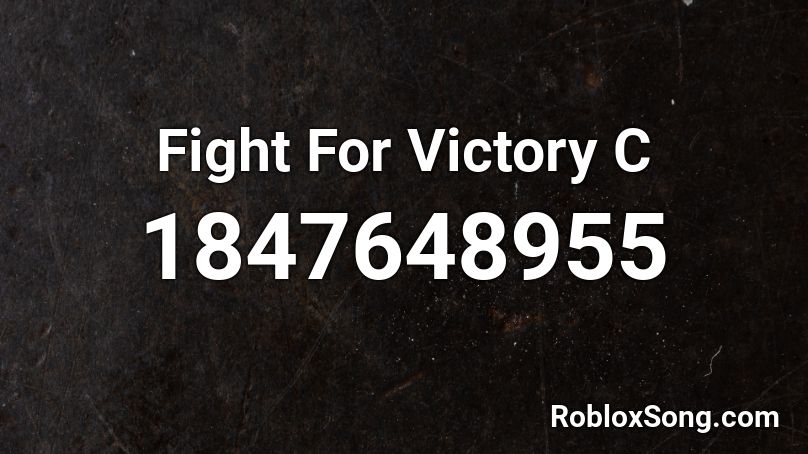 Fight For Victory C Roblox ID