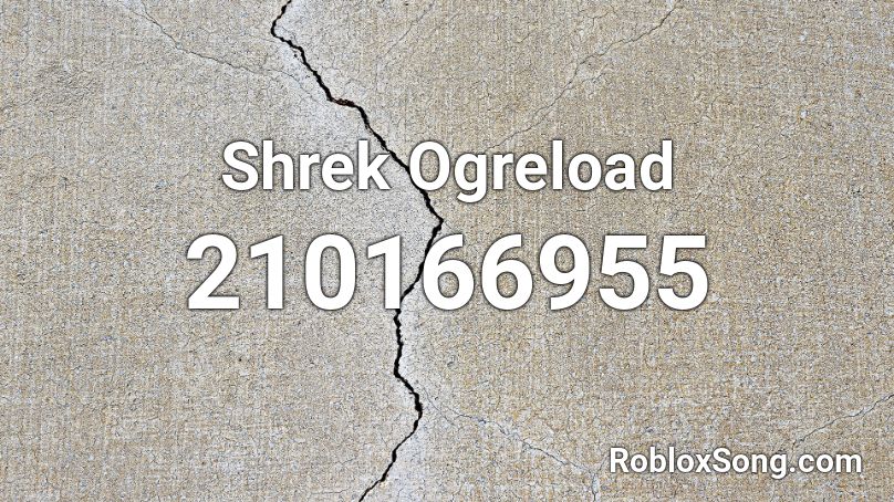 Shrek Ogreload Roblox ID