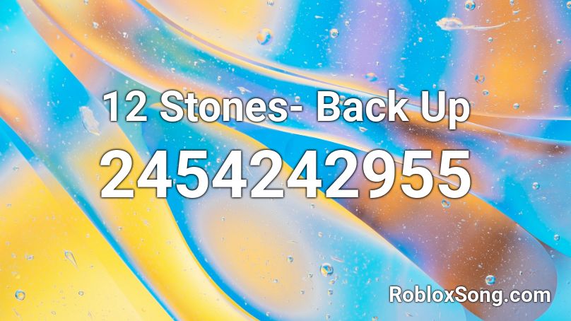 12 Stones- Back Up  Roblox ID