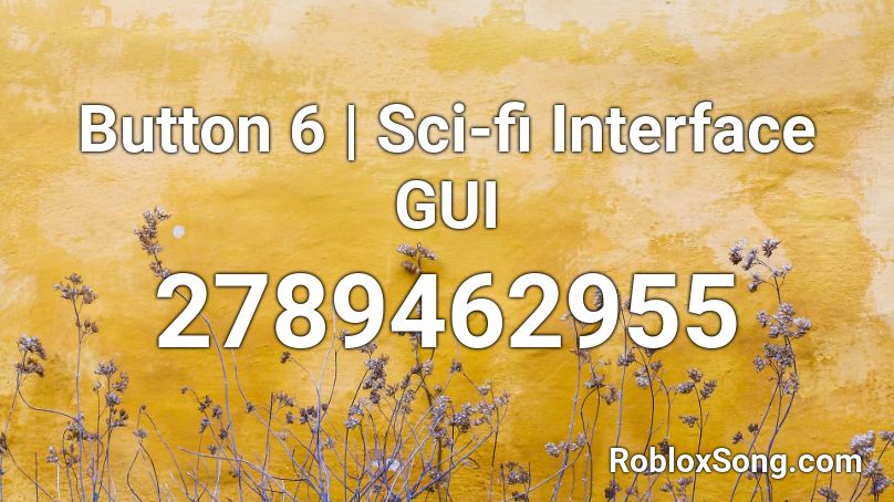 Button 6 Sci Fi Interface Gui Roblox Id Roblox Music Codes - roblox button gui