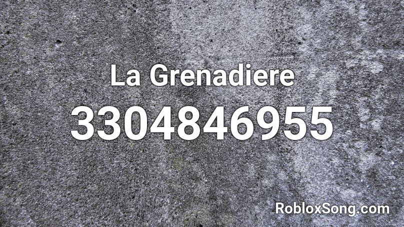 La Grenadiere Roblox ID