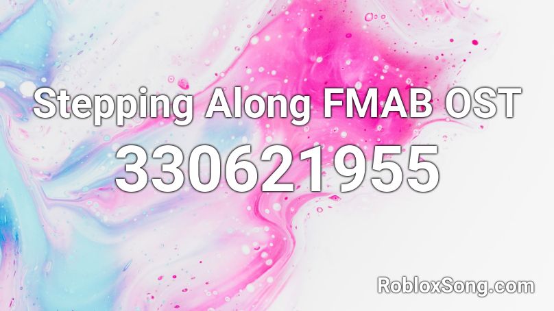 Stepping Along FMAB OST Roblox ID