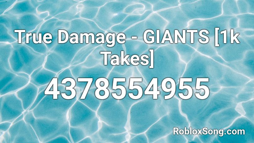 True Damage Giants 1k Takes Roblox Id Roblox Music Codes - giants roblox music id