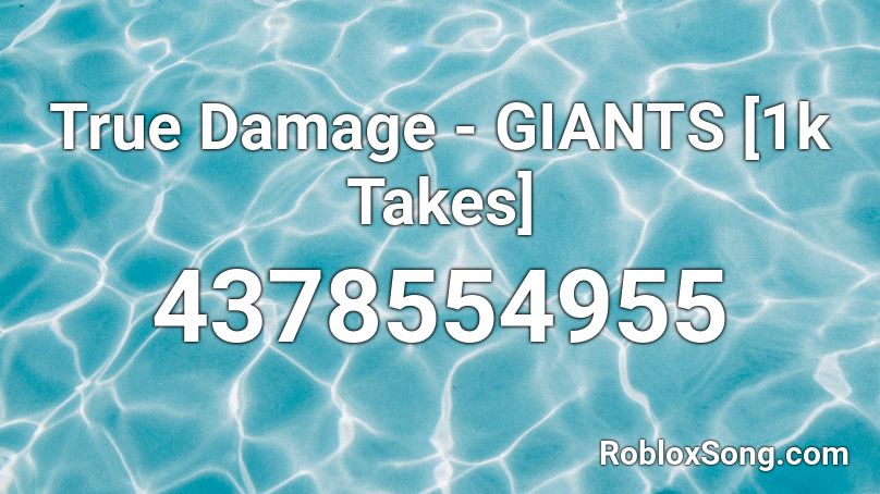 True Damage - GIANTS [1k Takes] Roblox ID