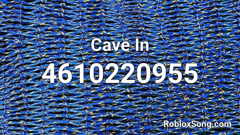 Cave In Roblox ID