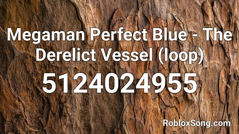 Megaman Perfect Blue - The Derelict Vessel (loop) Roblox ID