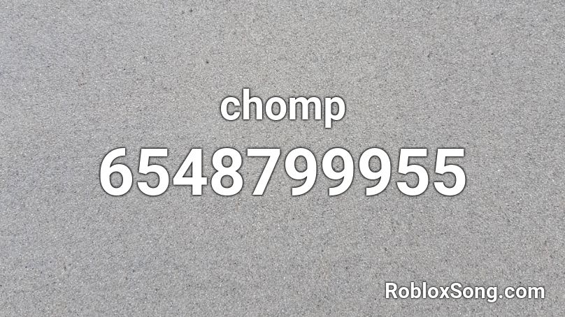 chomp Roblox ID