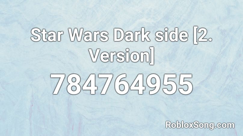 Star Wars Dark side [2. Version] Roblox ID