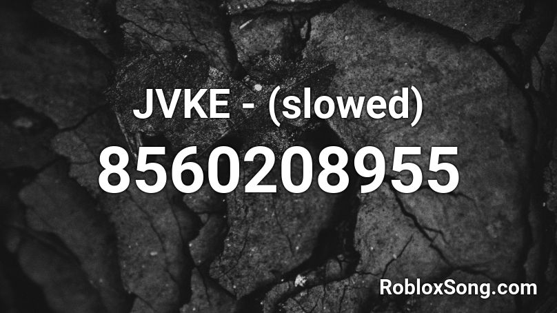 JVKE - (slowed) Roblox ID