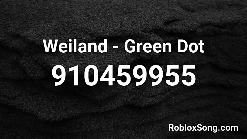 Weiland - Green Dot  Roblox ID