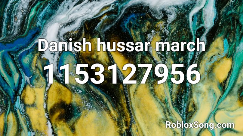 Danish hussar march Roblox ID