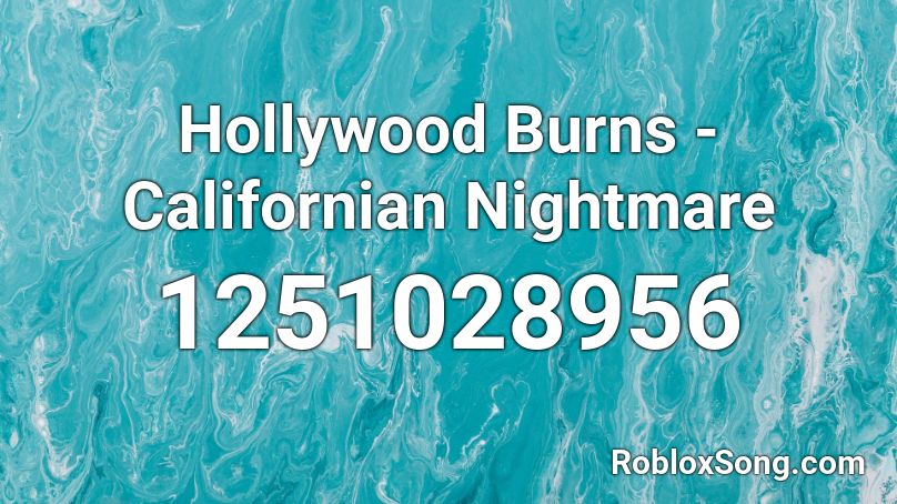 Hollywood Burns - Californian Nightmare Roblox ID