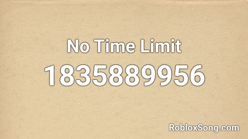 No Time Limit Roblox ID