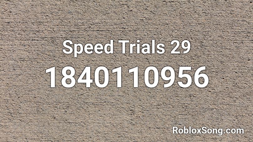 Speed Trials 29 Roblox ID