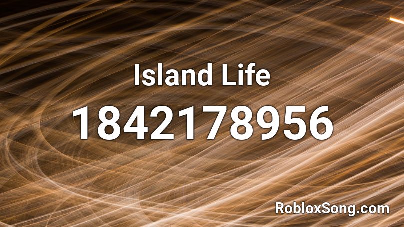 Island Life Roblox ID