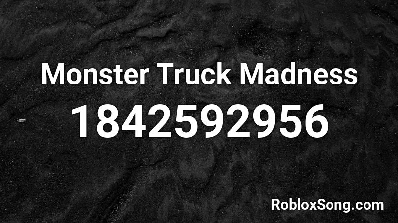 Monster Truck Madness Roblox ID