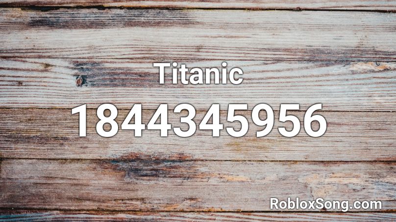 Titanic Roblox ID