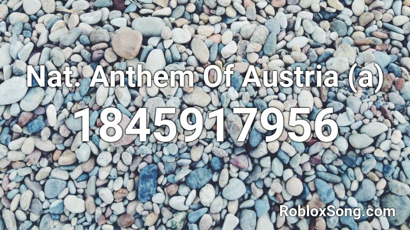 Nat. Anthem Of Austria (a) Roblox ID