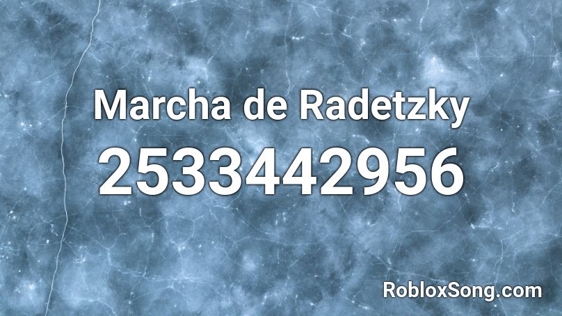 Marcha de Radetzky Roblox ID