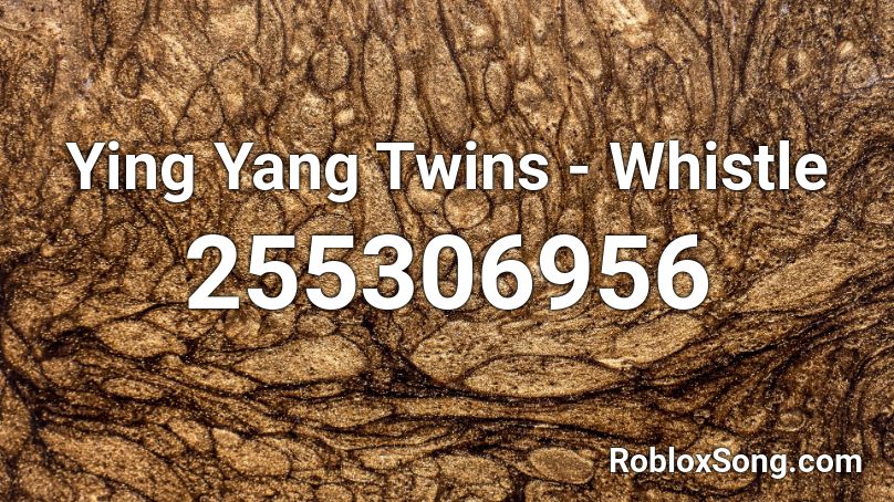 Ying #### Twins - Whistle Roblox ID