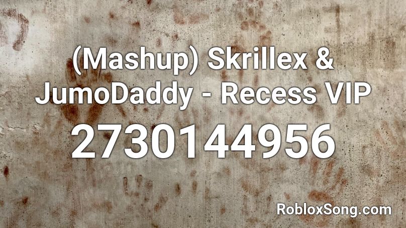 Mashup Skrillex Jumodaddy Recess Vip Roblox Id Roblox Music Codes - roblox meme mashup audio