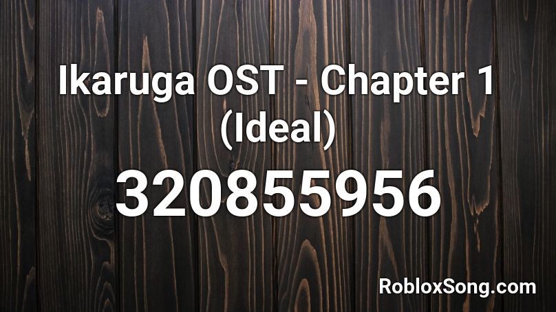 Ikaruga OST - Chapter 1 (Ideal) Roblox ID