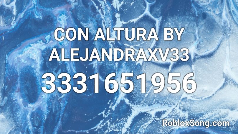 Con Altura By Alejandraxv33 Roblox Id Roblox Music Codes - reeces peices song roblox id