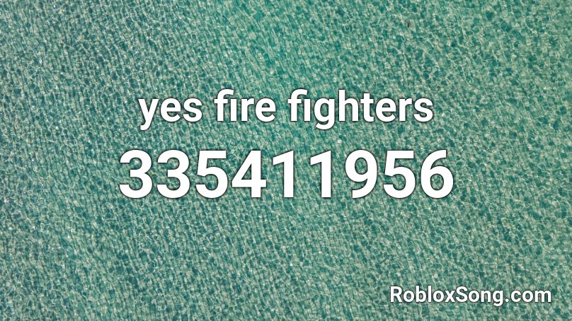 yes fire fighters Roblox ID