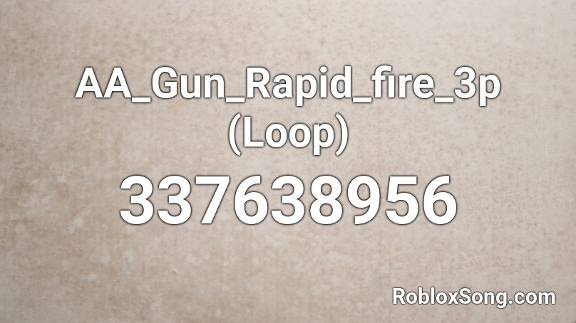 AA_Gun_Rapid_fire_3p (Loop) Roblox ID