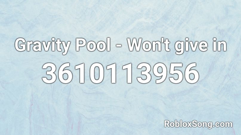 Gravity Pool - Won't give in Roblox ID