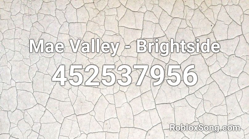 Mae Valley - Brightside Roblox ID