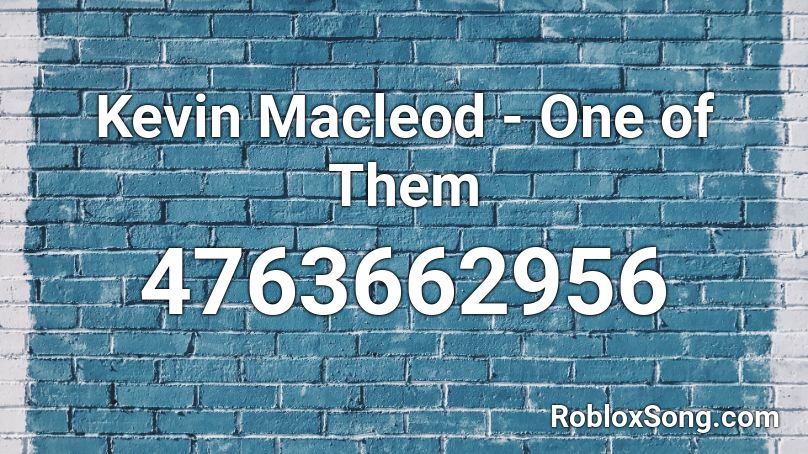 Kevin Macleod - One of Them Roblox ID
