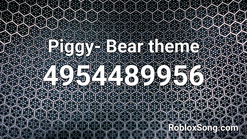 Piggy- Bear theme Roblox ID