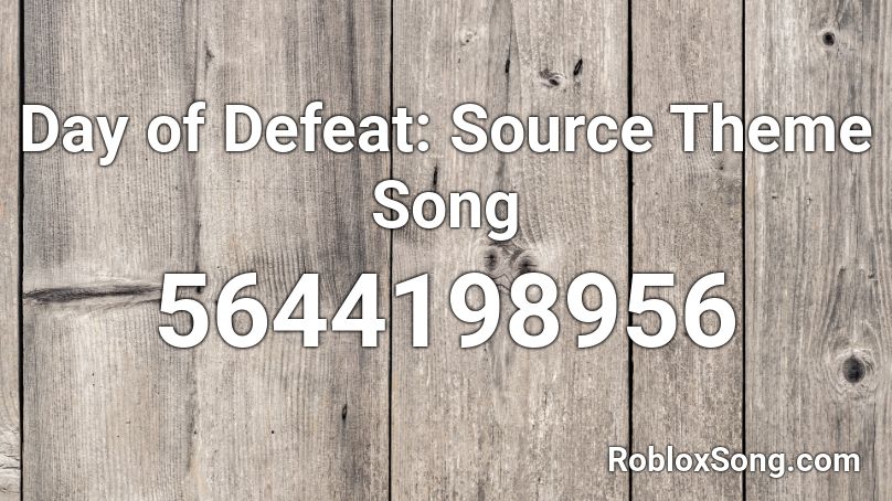 Day of Defeat: Source Theme Song Roblox ID