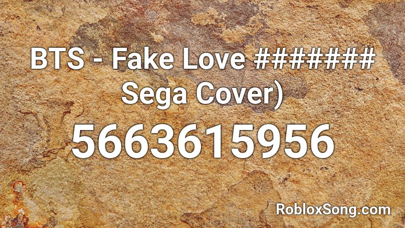 Bts Fake Love Sega Cover Roblox Id Roblox Music Codes - bts fake love roblox song id